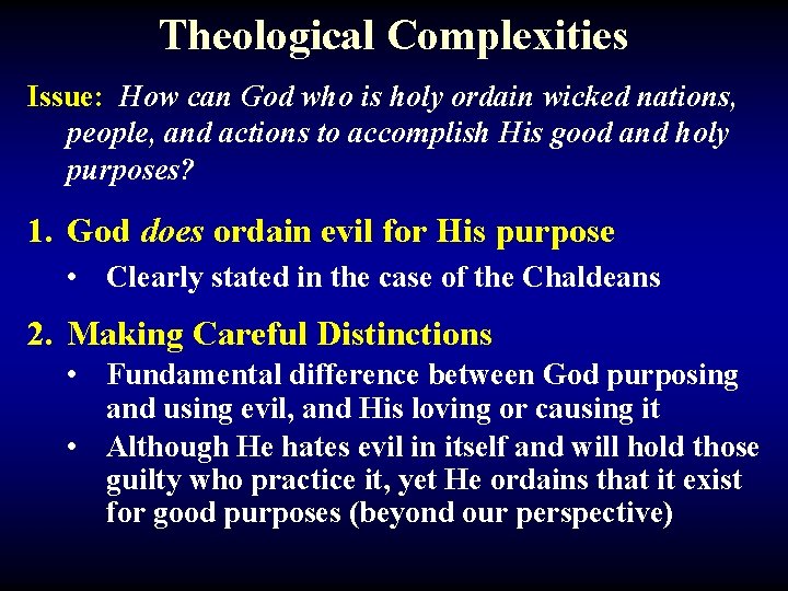 Theological Complexities Issue: How can God who is holy ordain wicked nations, people, and