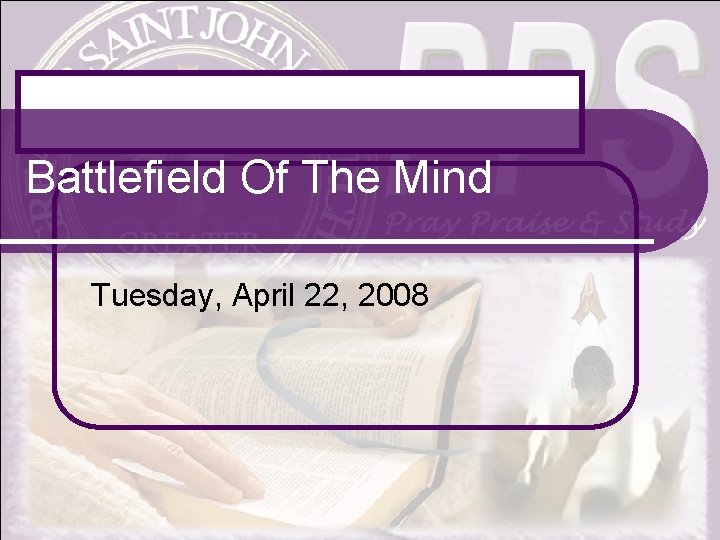 Battlefield Of The Mind Tuesday, April 22, 2008 