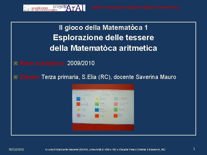 Istituto Comprensivo Statale di Motta S. Giovanni (RC) Il gioco della Matematòca 1 Esplorazione