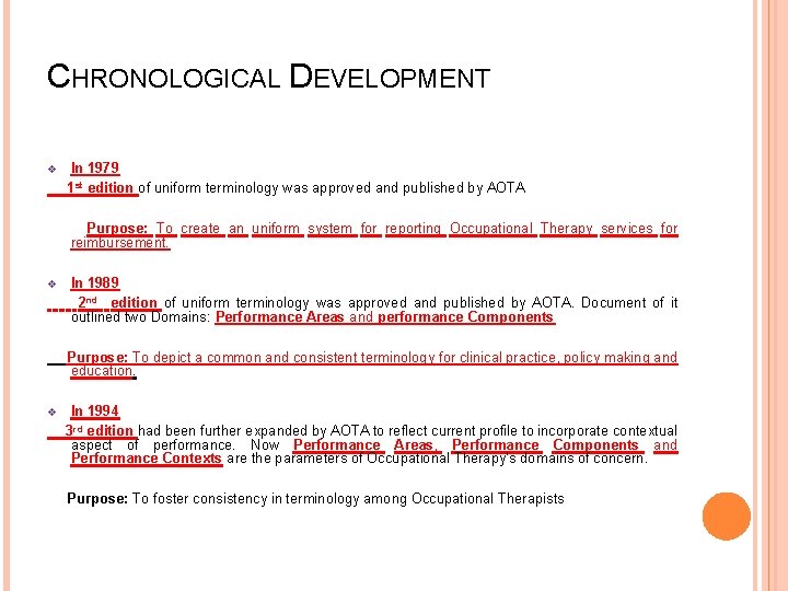 CHRONOLOGICAL DEVELOPMENT v In 1979 1 st edition of uniform terminology was approved and