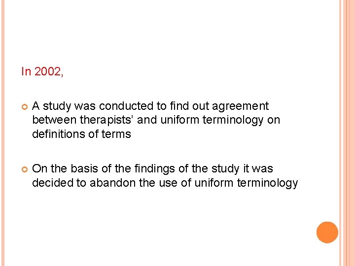 In 2002, A study was conducted to find out agreement between therapists’ and uniform