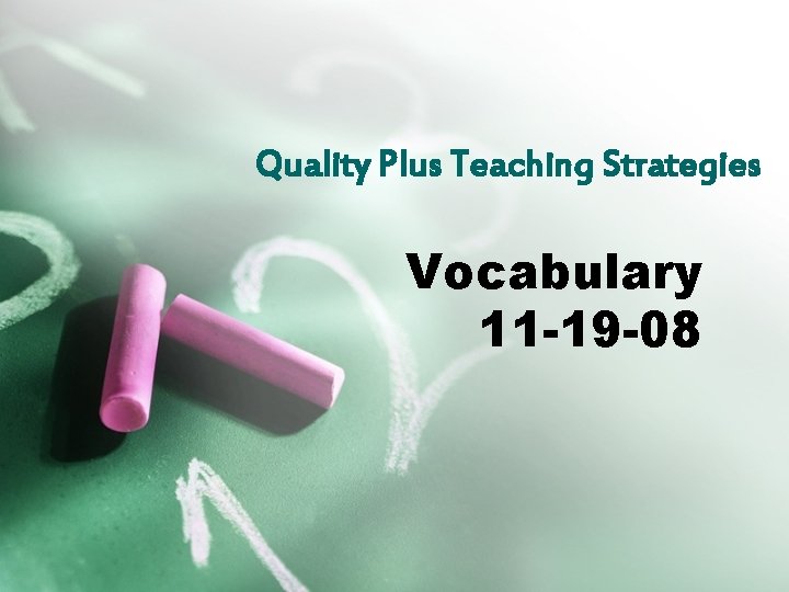 Quality Plus Teaching Strategies Vocabulary 11 -19 -08 