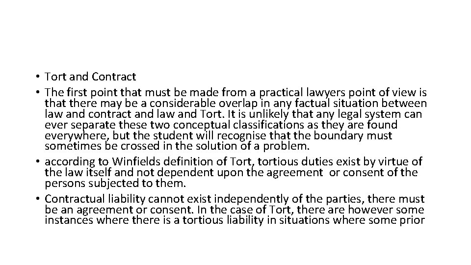  • Tort and Contract • The first point that must be made from