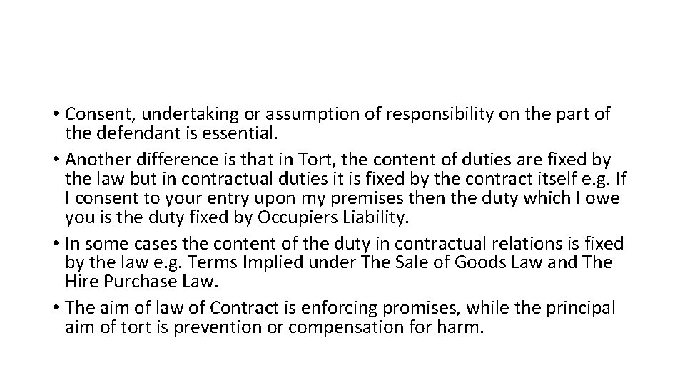  • Consent, undertaking or assumption of responsibility on the part of the defendant