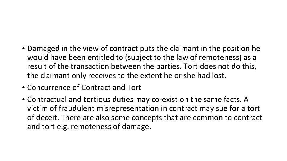  • Damaged in the view of contract puts the claimant in the position