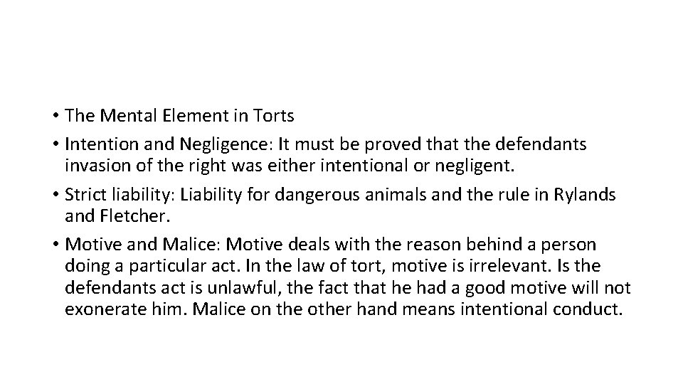  • The Mental Element in Torts • Intention and Negligence: It must be