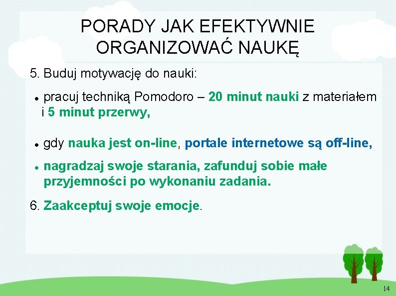 PORADY JAK EFEKTYWNIE ORGANIZOWAĆ NAUKĘ 5. Buduj motywację do nauki: pracuj techniką Pomodoro –