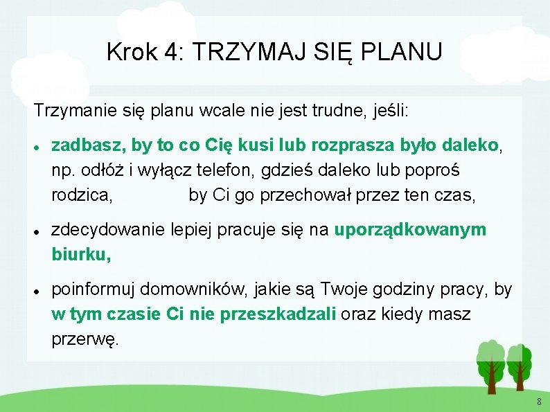 Krok 4: TRZYMAJ SIĘ PLANU Trzymanie się planu wcale nie jest trudne, jeśli: zadbasz, Krok 4: TRZYMAJ SIĘ PLANU Trzymanie się planu wcale nie jest trudne, jeśli: zadbasz,