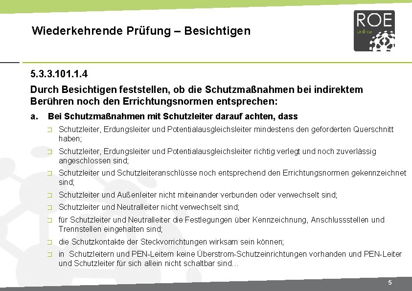 Wiederkehrende Prüfung – Besichtigen 5. 3. 3. 101. 1. 4 Durch Besichtigen feststellen, ob