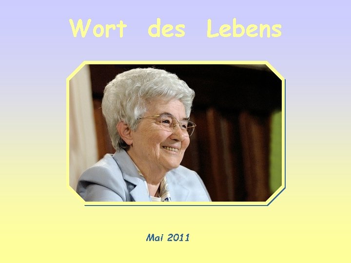Wort des Lebens Mai 2011 