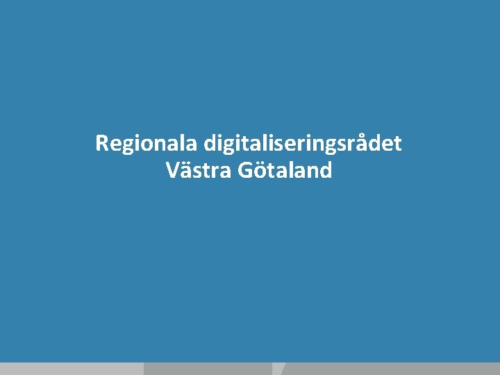 Regionala digitaliseringsrådet Västra Götaland 