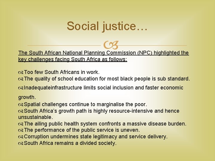 Social justice… The South African National Planning Commission (NPC) highlighted the key challenges facing