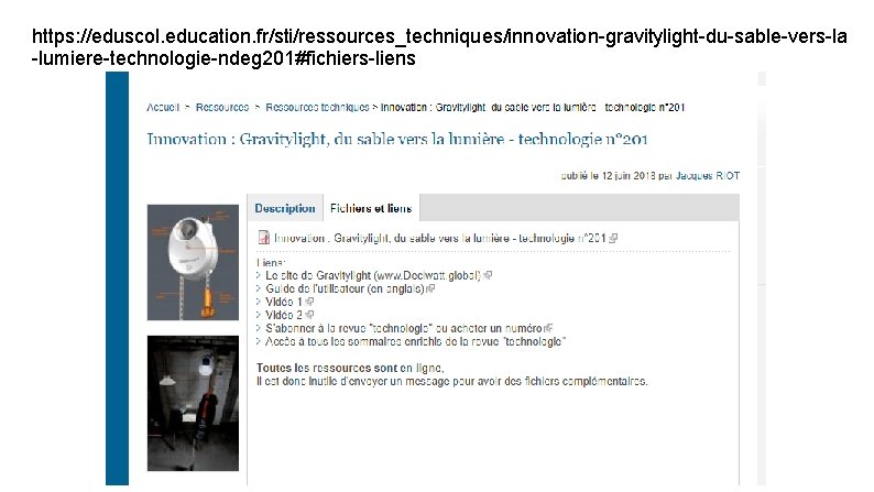 https: //eduscol. education. fr/sti/ressources_techniques/innovation-gravitylight-du-sable-vers-la -lumiere-technologie-ndeg 201#fichiers-liens 