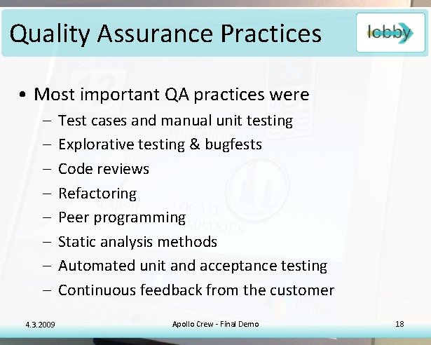 Quality Assurance Practices • Most important QA practices were – – – – 4.