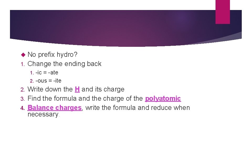  No prefix hydro? 1. Change the ending back -ic = -ate 2. -ous