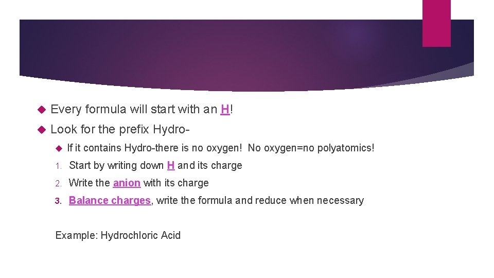  Every formula will start with an H! Look for the prefix Hydro If