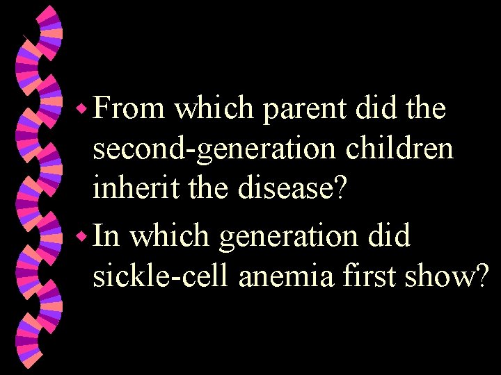 w From which parent did the second-generation children inherit the disease? w In which w From which parent did the second-generation children inherit the disease? w In which