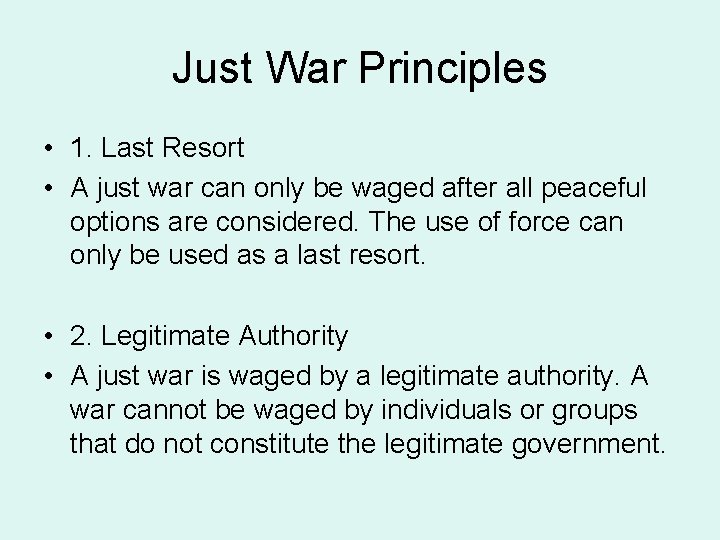 Just War Principles • 1. Last Resort • A just war can only be