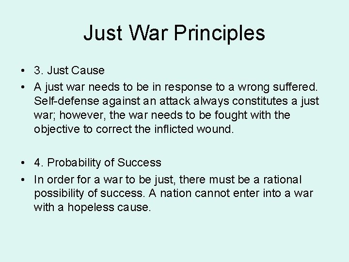 Just War Principles • 3. Just Cause • A just war needs to be