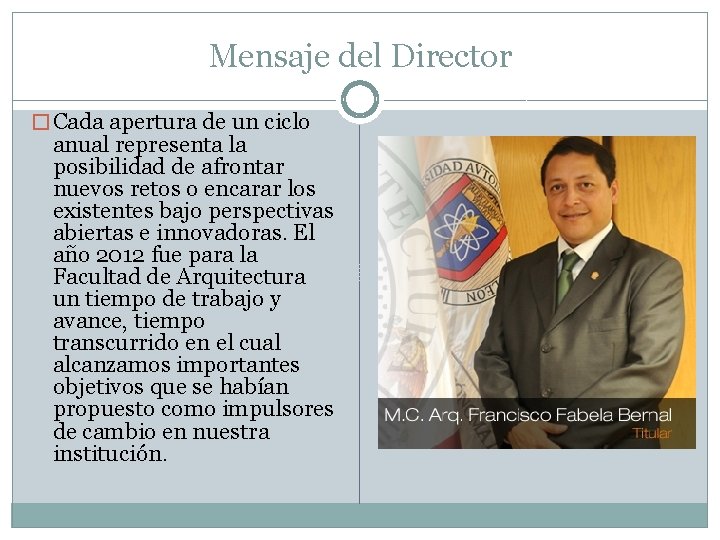 Mensaje del Director � Cada apertura de un ciclo anual representa la posibilidad de