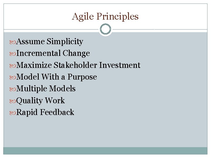 Agile Principles Assume Simplicity Incremental Change Maximize Stakeholder Investment Model With a Purpose Multiple