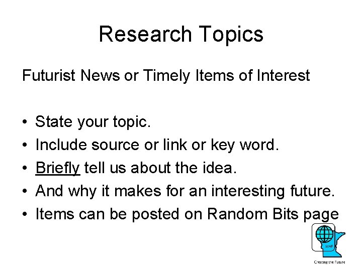 Research Topics Futurist News or Timely Items of Interest • • • State your