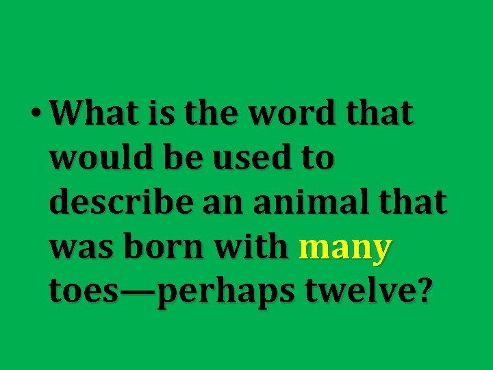  • What is the word that would be used to describe an animal