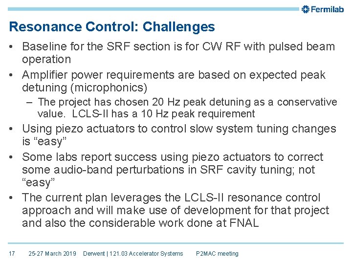 Resonance Control: Challenges • Baseline for the SRF section is for CW RF with