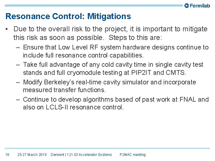 Resonance Control: Mitigations • Due to the overall risk to the project, it is