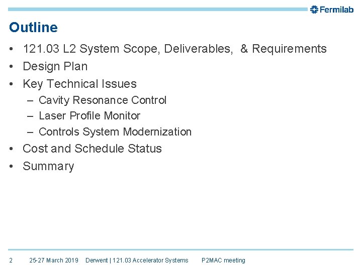 Outline • 121. 03 L 2 System Scope, Deliverables, & Requirements • Design Plan