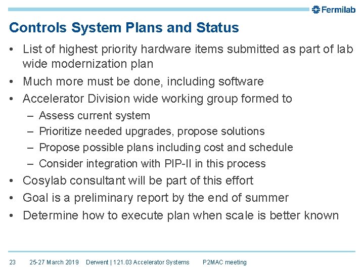 Controls System Plans and Status • List of highest priority hardware items submitted as