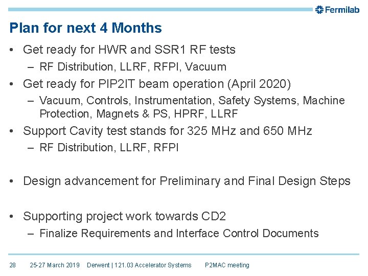 Plan for next 4 Months • Get ready for HWR and SSR 1 RF