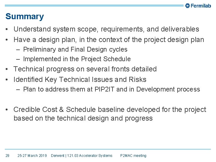 Summary • Understand system scope, requirements, and deliverables • Have a design plan, in