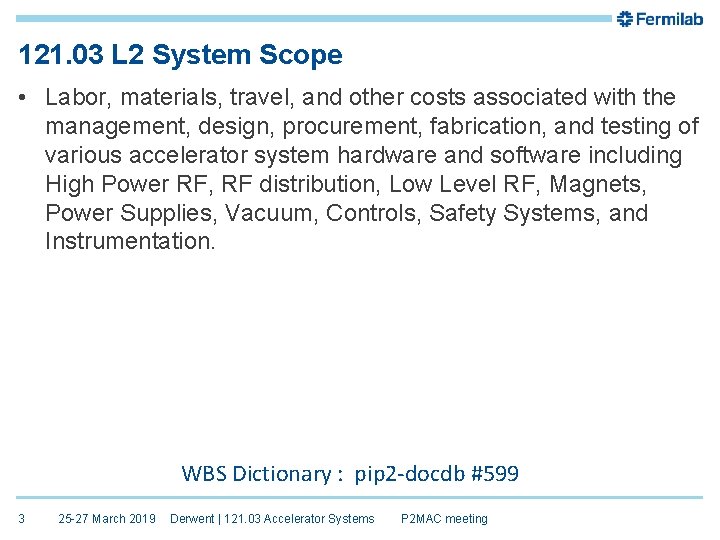 121. 03 L 2 System Scope • Labor, materials, travel, and other costs associated