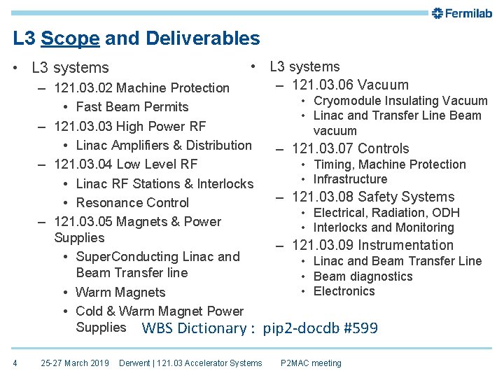 L 3 Scope and Deliverables • L 3 systems – 121. 03. 06 Vacuum