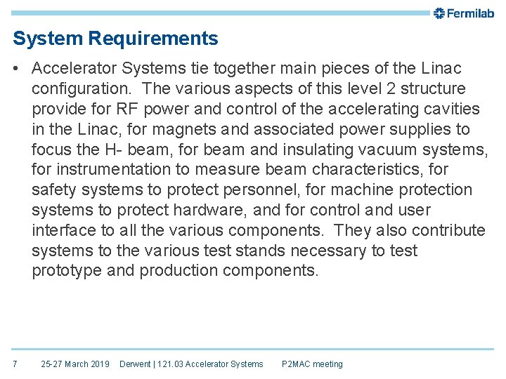 System Requirements • Accelerator Systems tie together main pieces of the Linac configuration. The