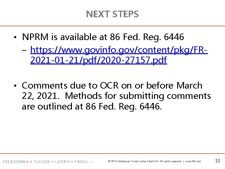 NEXT STEPS • NPRM is available at 86 Fed. Reg. 6446 – https: //www.