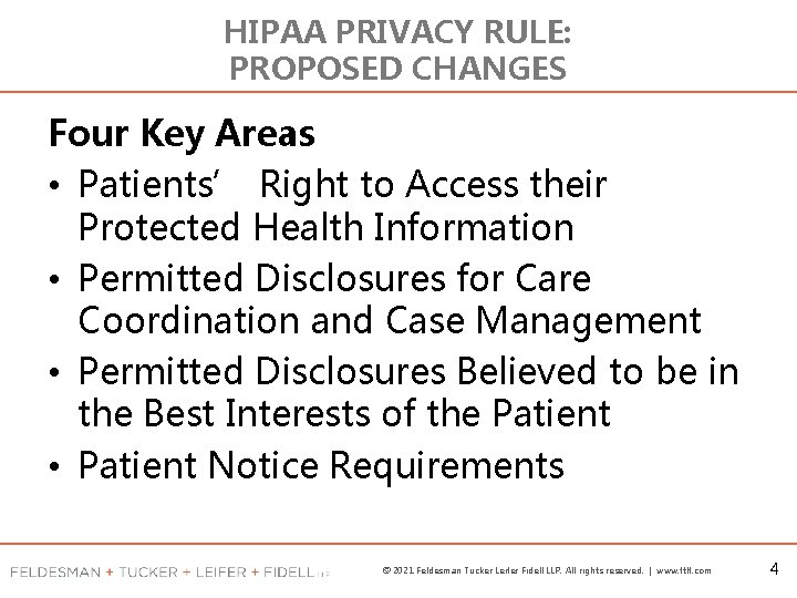 HIPAA PRIVACY RULE: PROPOSED CHANGES Four Key Areas • Patients’ Right to Access their