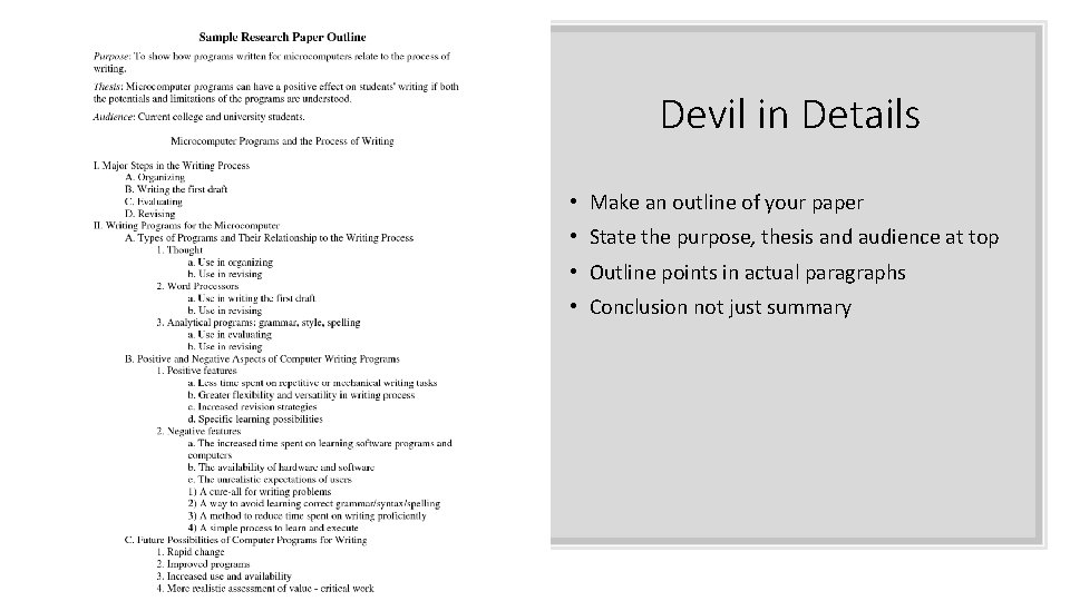 Devil in Details • Make an outline of your paper • State the purpose,
