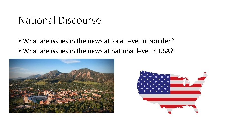 National Discourse • What are issues in the news at local level in Boulder?