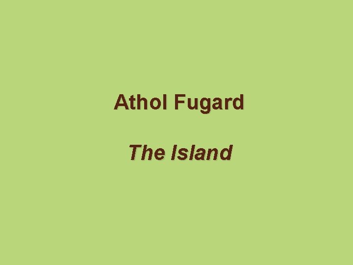 Athol Fugard The Island 