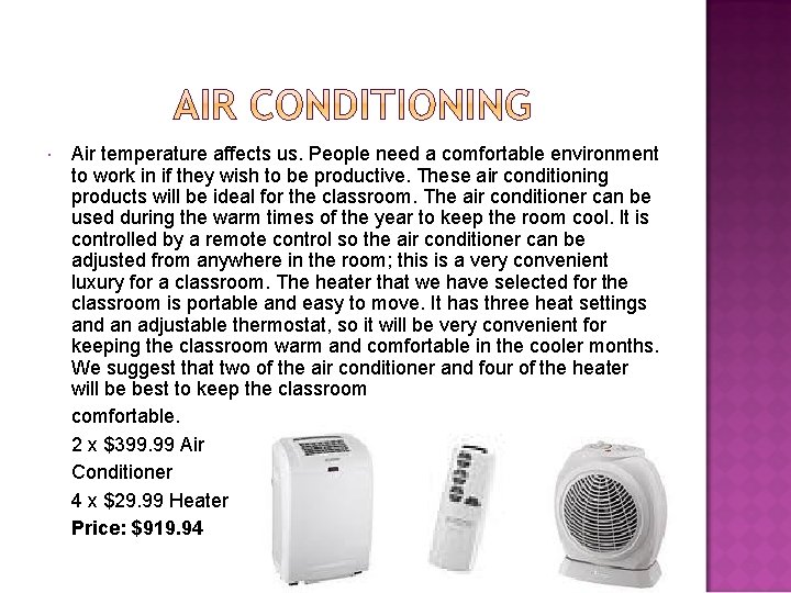  Air temperature affects us. People need a comfortable environment to work in if