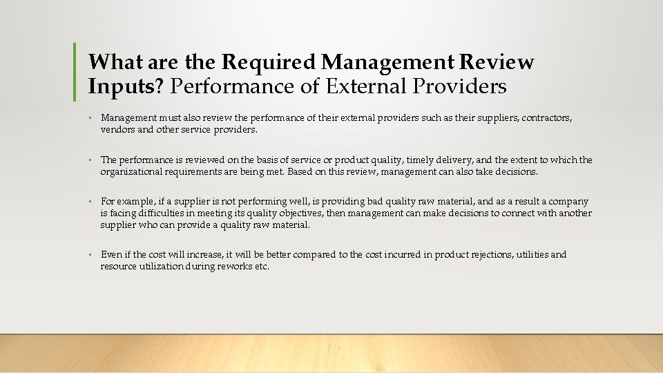 What are the Required Management Review Inputs? Performance of External Providers • Management must