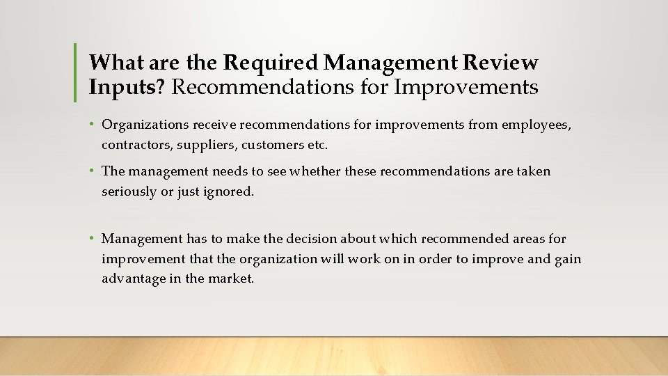What are the Required Management Review Inputs? Recommendations for Improvements • Organizations receive recommendations