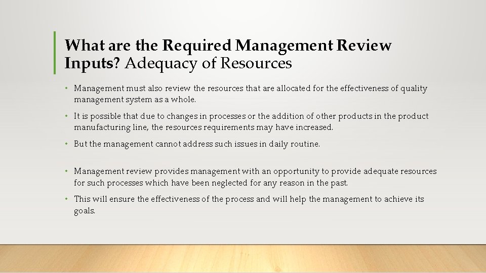 What are the Required Management Review Inputs? Adequacy of Resources • Management must also