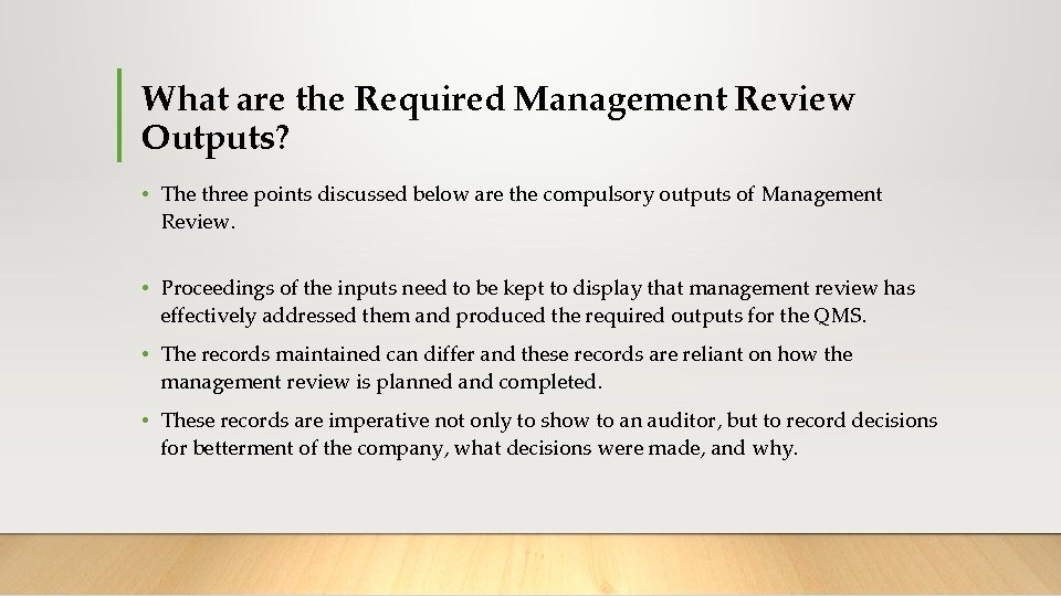 What are the Required Management Review Outputs? • The three points discussed below are