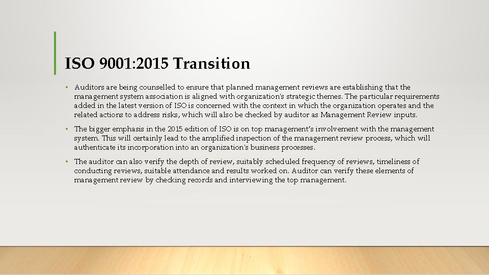 ISO 9001: 2015 Transition • Auditors are being counselled to ensure that planned management