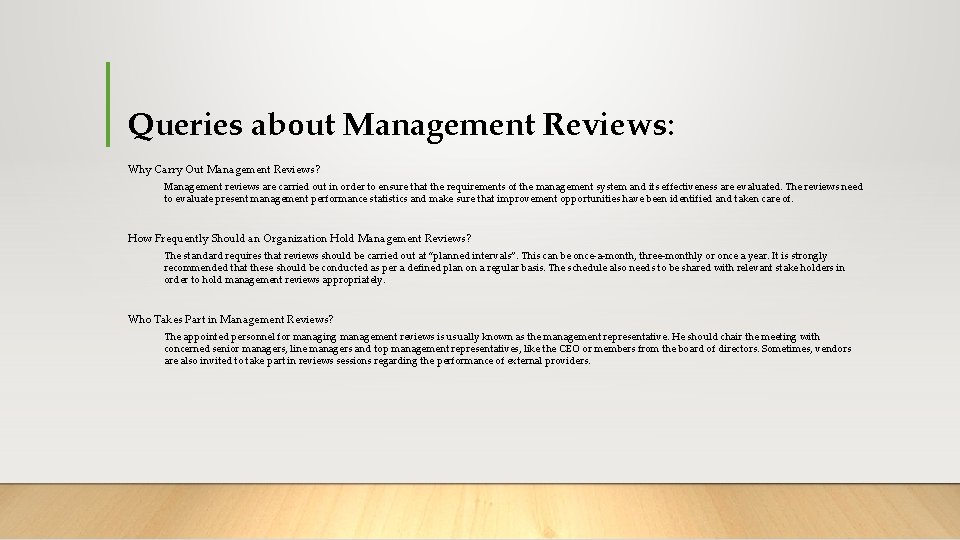Queries about Management Reviews: Why Carry Out Management Reviews? Management reviews are carried out