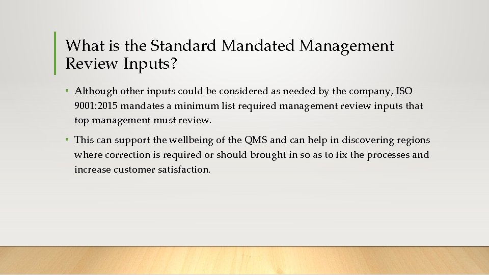 What is the Standard Mandated Management Review Inputs? • Although other inputs could be