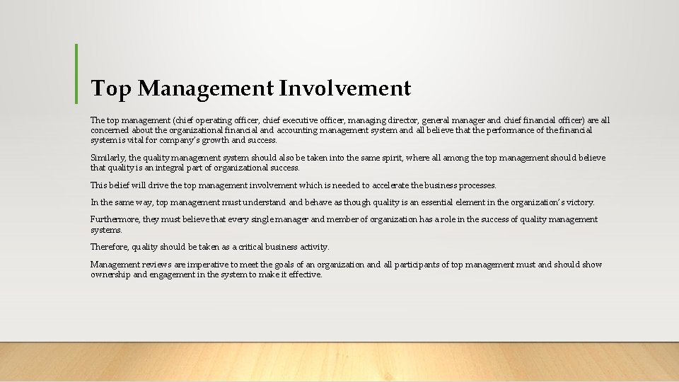 Top Management Involvement The top management (chief operating officer, chief executive officer, managing director,